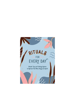 Rituals For Every Day