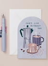 Can’t Live Without You Coffee Love Card from Sister Paper Co.