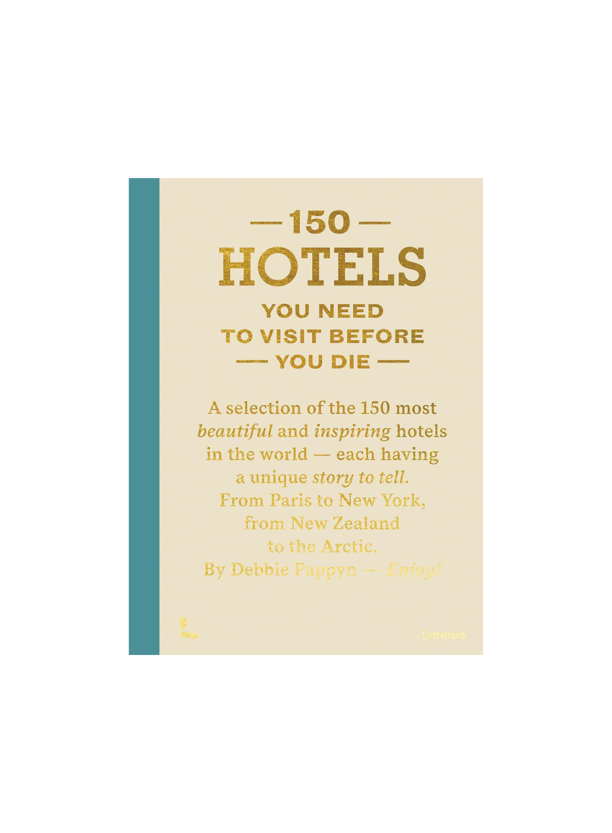 150 Hotels You Need To Visit Before You Die