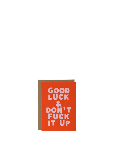 Good Luck & Don't Fuck It Up Card from Tillie Rose Studio