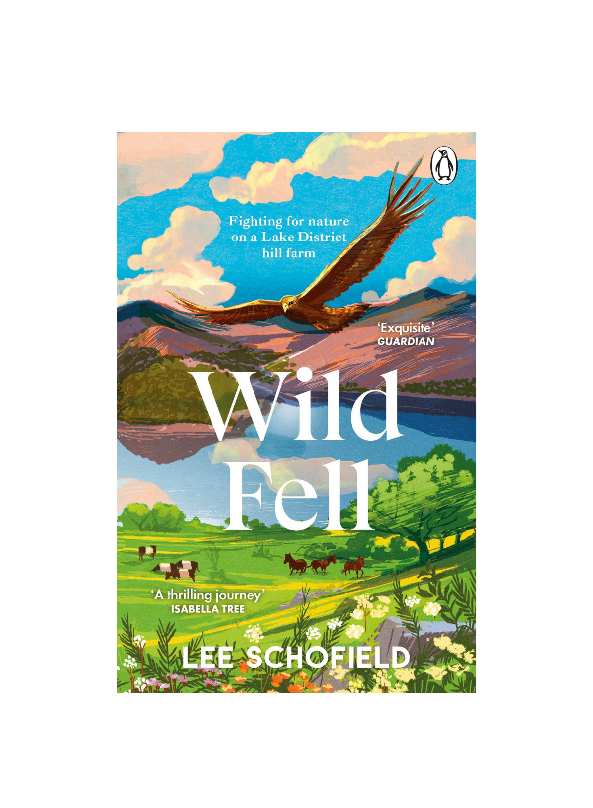 Wild Fell: Fighting for Nature/Lake District Hill Farm (PB)
