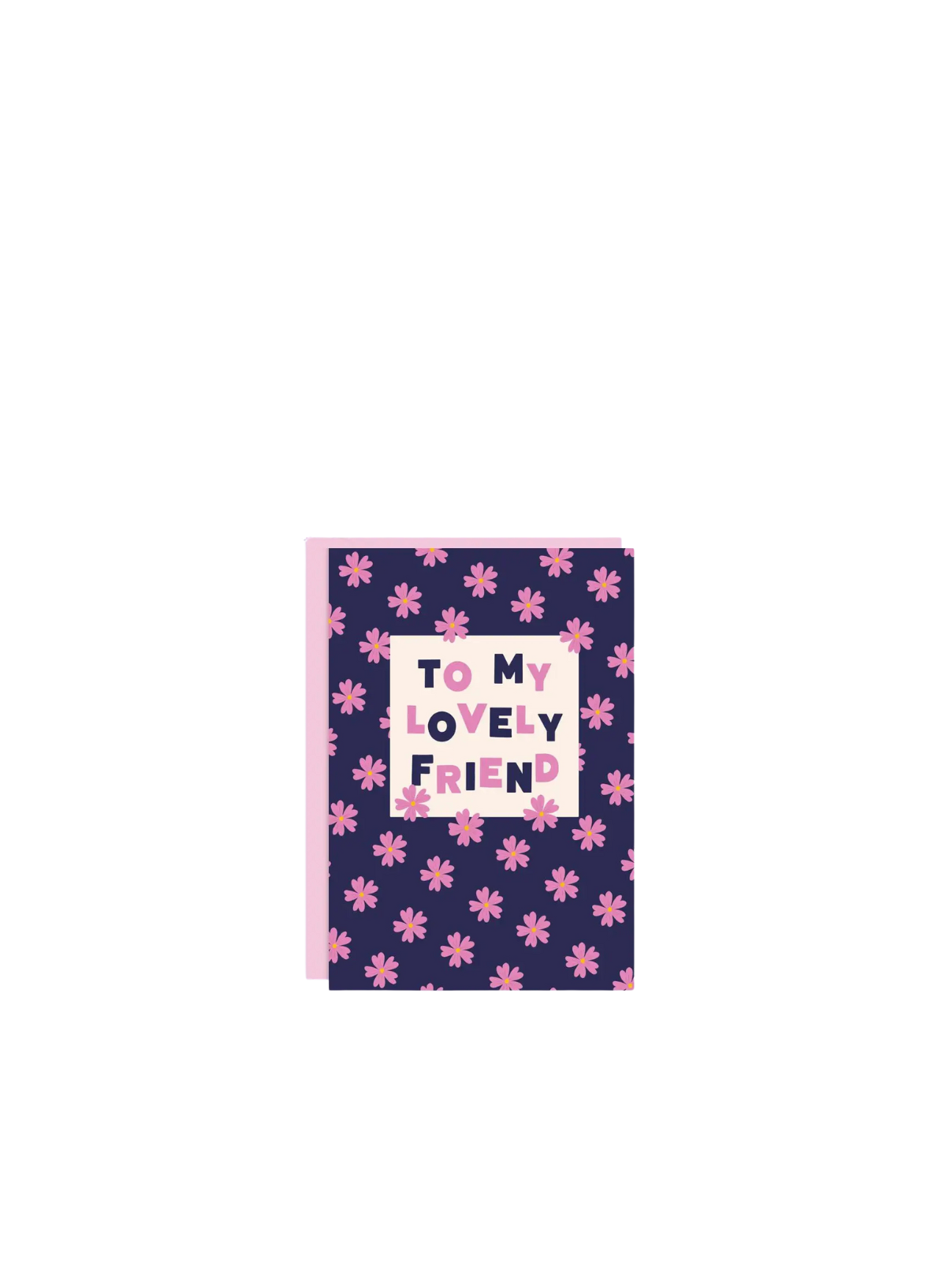 To My Lovely Friend Card from Tikkled Pink