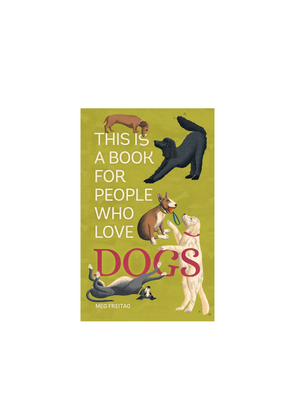 This is a Book for People who Love Dogs