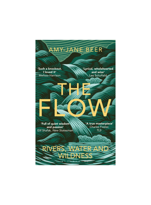 The Flow Rivers, Waters and Wildness (PB)
