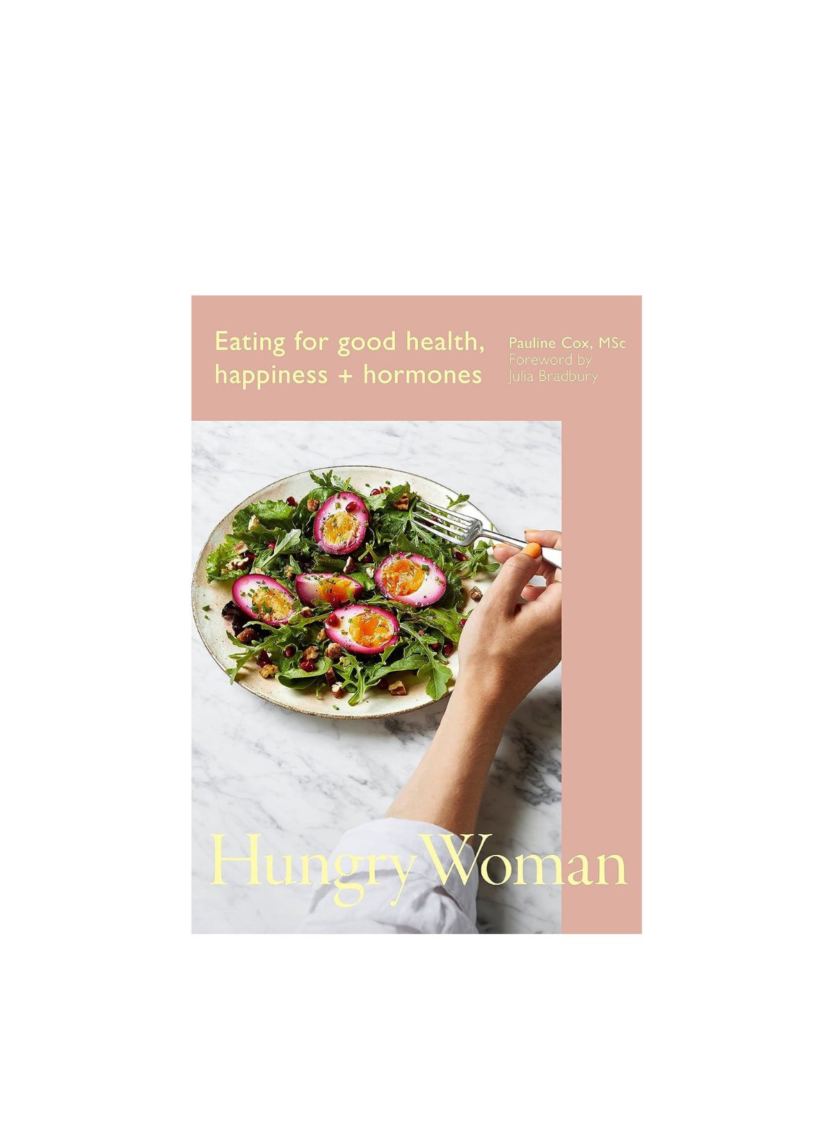 Hungry Woman: Eating For Good Health (HB)