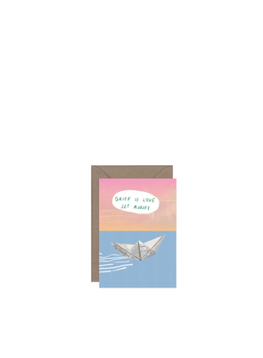Grief is Love Set Adrift - Sympathy Card from Callie Stay Cool