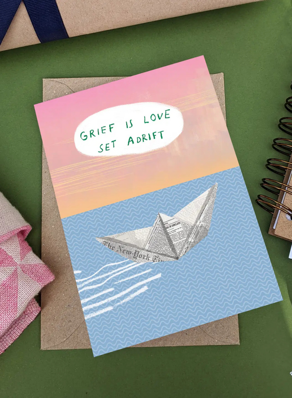 Grief is Love Set Adrift - Sympathy Card from Callie Stay Cool