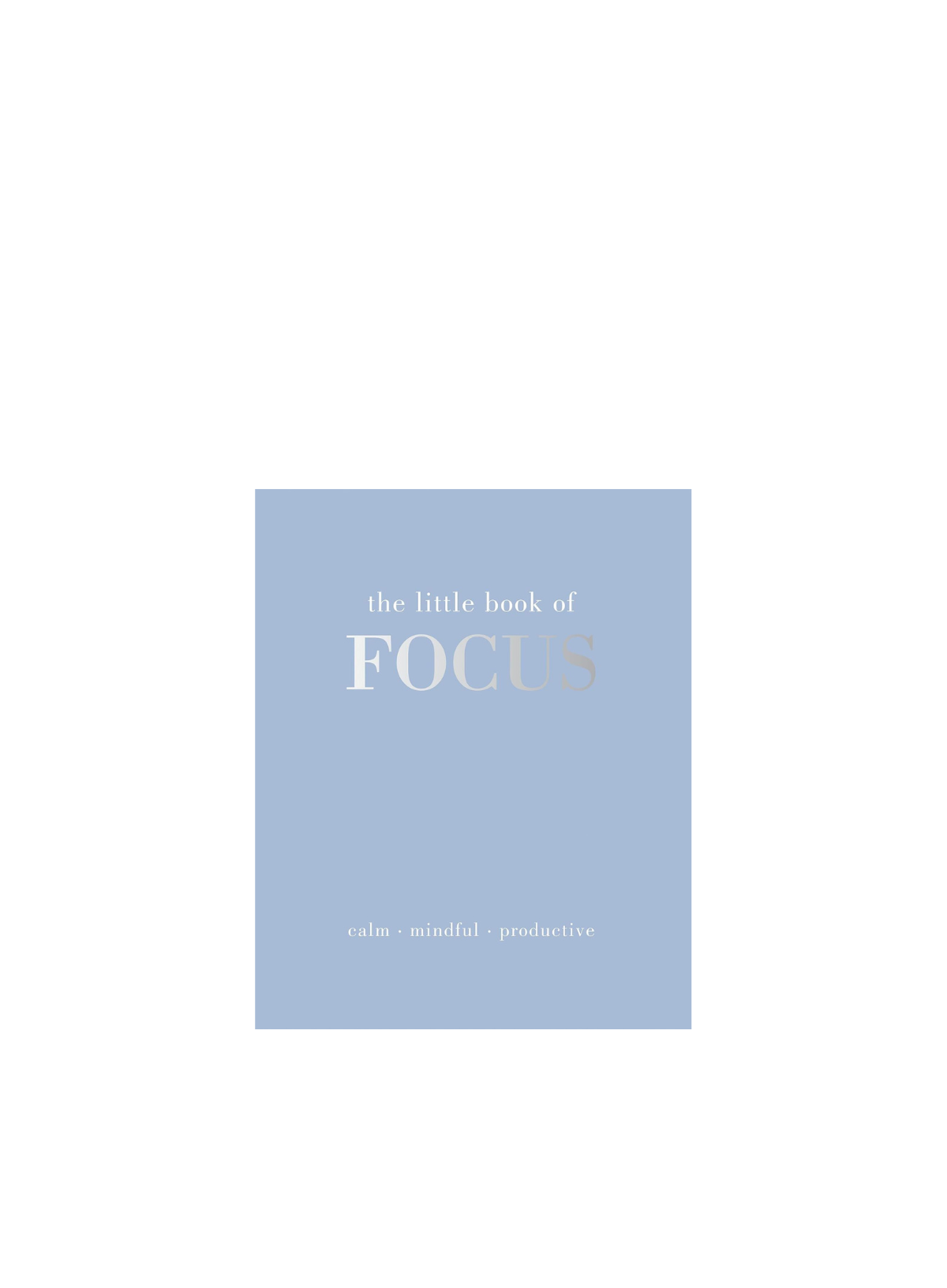 The Little Book of Focus