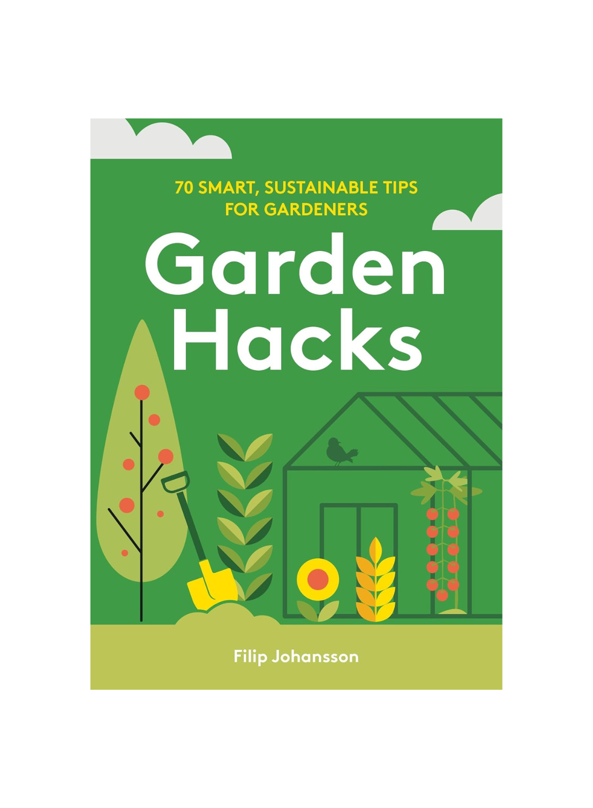 Garden Hacks: 70 smart sustainable tips