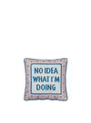 No Idea What I'm Doing Needlepoint Cushion from Peking Handicraft