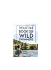 The Little Book for Wild Swimmers