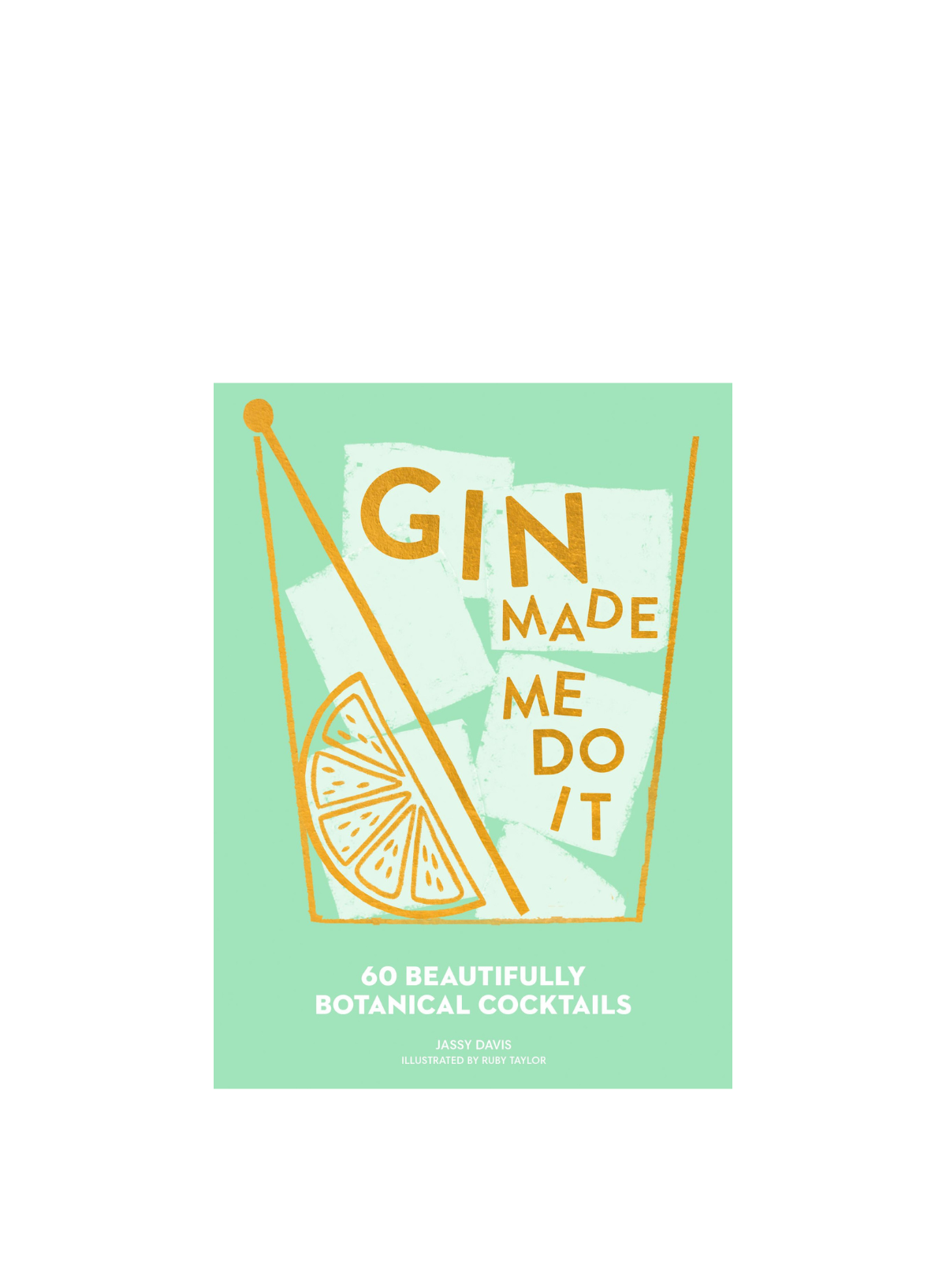 Gin Made Me Do It