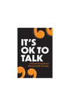 It's Ok to Talk