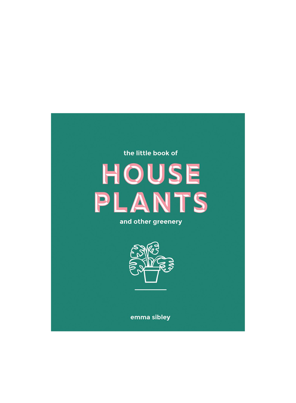 Little Book of House Plants and Other Greenery