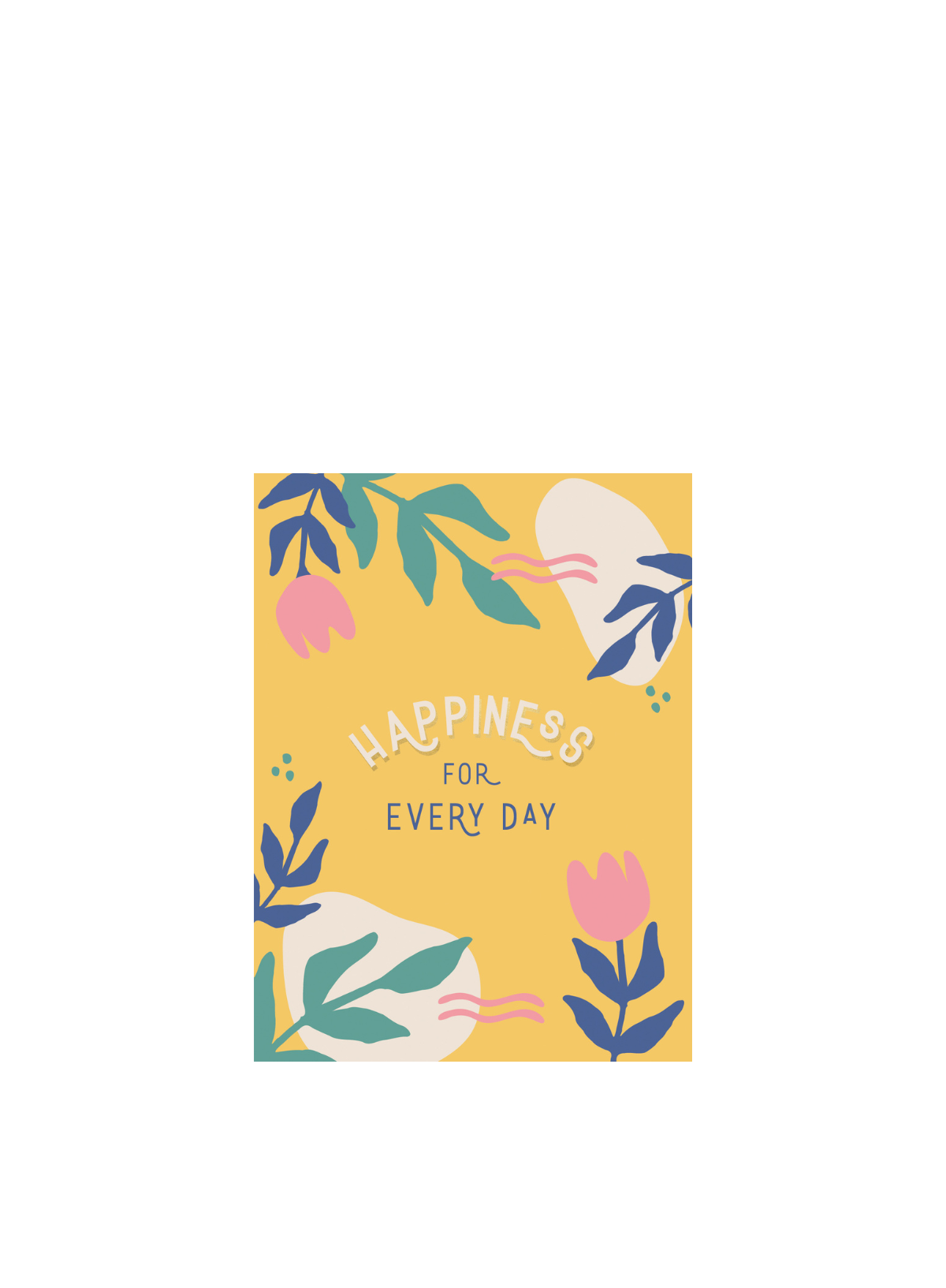 Happiness for Every Day