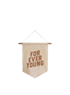 Forever Young Canvas Banner from Gladfolk