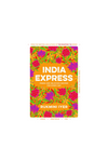 India Express: Fresh and Delicious Recipes for Every Day