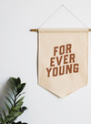 Forever Young Canvas Banner from Gladfolk