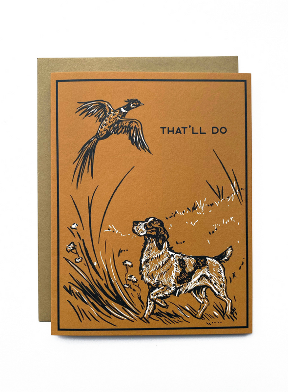 That'll Do Hunting Dog Greeting Card from The Wild Wander