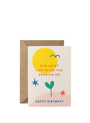 How lucky I Am To See You Growing Up! - Card from Graphic Factory