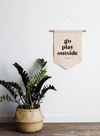 Go Play Outside Canvas Banner from Gladfolk