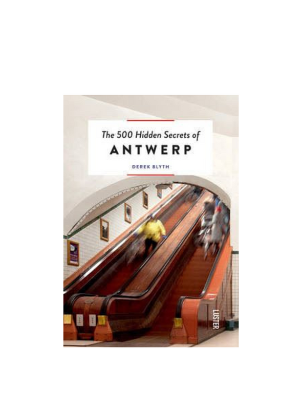 The 500 Hidden Secrets of Antwerp