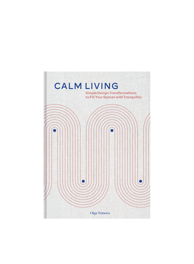 Calm Living: Simple Design Transformations