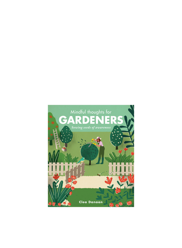 Mindful Thoughts for Gardeners